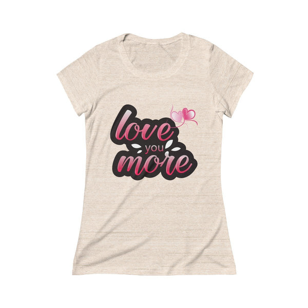 Love You More Triblend Short Sleeve Tee - Sportifiers.com