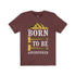 Born Adventurer Design T-shirt - Sportifiers.com