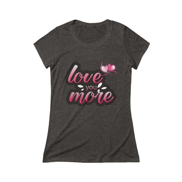 Love You More Triblend Short Sleeve Tee - Sportifiers.com