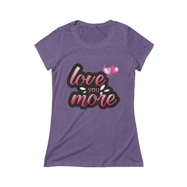 Love You More Triblend Short Sleeve Tee - Sportifiers.com